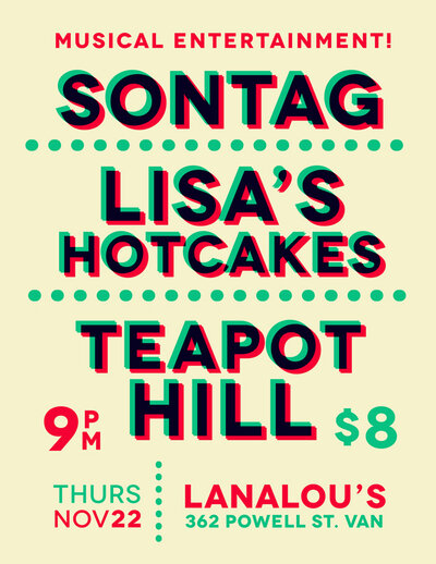 Teapot Hill, V&eacute;ronique Noelle, Sontag @ LanaLou's Nov 22 2012 - May 23rd @ LanaLou's