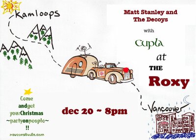 Get your Roxy Christmas Party on with us!: Matt Stanley and the Decoys, Cupla @ The Roxy Dec 20 2010 - Jun 24th @ The Roxy
