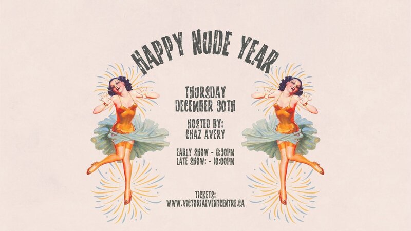 Happy Nude Year | A Burlesque Celebration feat. Chastity Twist - Jun 6th @ Victoria Event Centre