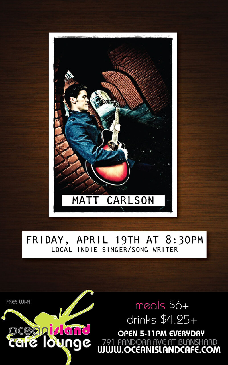 Matt Carlson @ Ocean Island Lounge Apr 19 2013 - Jun 8th @ Ocean Island Lounge