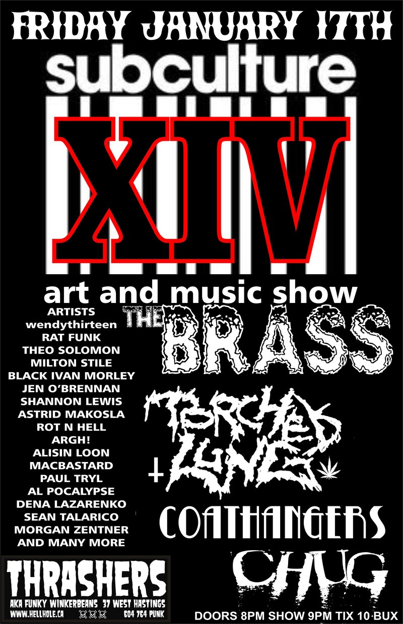SUBCULTURE XIV - ART & MUSIC SHOW! BANDS! ARTISTS! VENDORS! TONS OF COOL CASH AND CARRY ODDITIES!: Brass, TORCHED LUNG, The Coathangers, Chug @ Funky Winker Beans - Jan 17, 2014