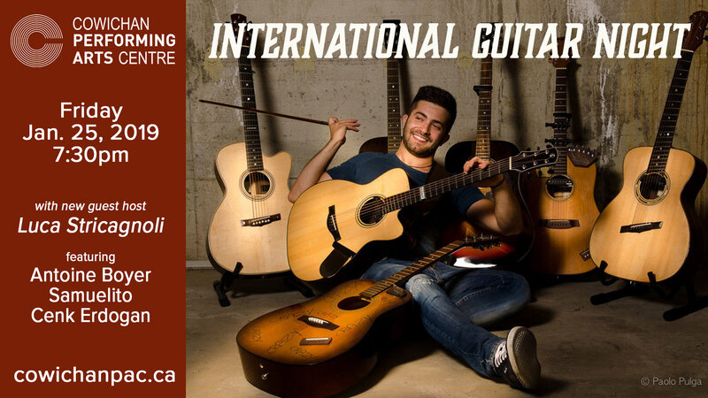 International Guitar Night @ Cowichan Performing Arts Centre Jan 25 2019 - Jun 4th @ Cowichan Performing Arts Centre