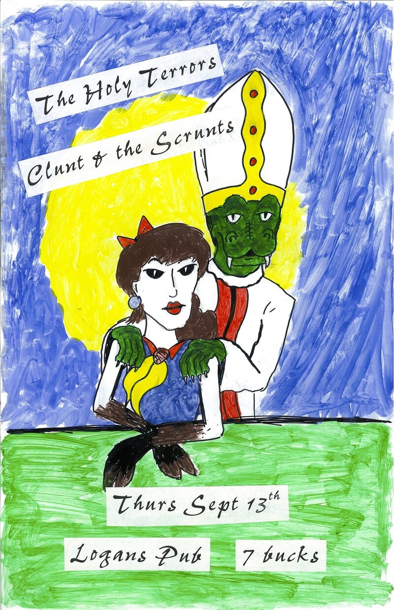 The HOLY TERRORS, Clunt & the Scrunts, Le Rat @ Logan's Pub Sep 13 2012 - May 12th @ Logan's Pub