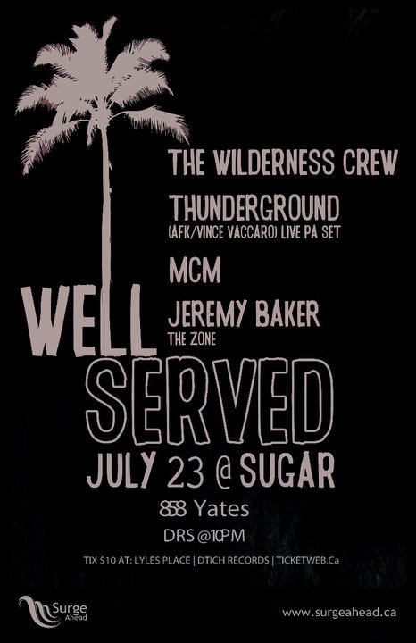 -Well Served-: Wilderness Crew, Thunderground  -Live PA Set-, MCM, Jeremy Baker @ Capital Ballroom Jul 23 2010 - May 8th @ Capital Ballroom