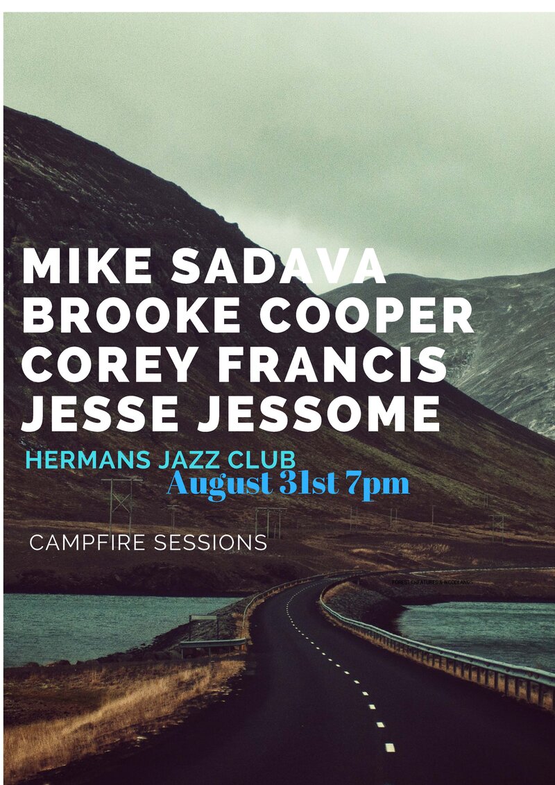 The Campfire Sessions - Original music by: Brooke Cooper, Mike Sadava, Jesse Jessome, Corey Francis @ Hermann's Jazz Club Aug 31 2016 - May 6th @ Hermann's Jazz Club