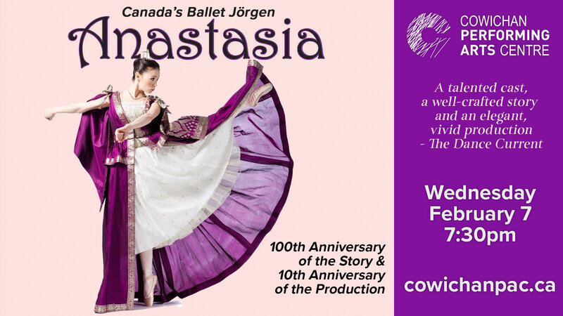 Canada's Ballet J&ouml;rgen - Anastasia @ Cowichan Performing Arts Centre Feb 7 2018 - Jun 3rd @ Cowichan Performing Arts Centre