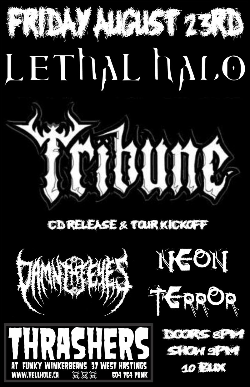 Tribune's CD Release Show: Lethal Halo, Tribune, Damn The Eyes, Neon Terror @ Funky Winker Beans Aug 23 2013 - May 6th @ Funky Winker Beans