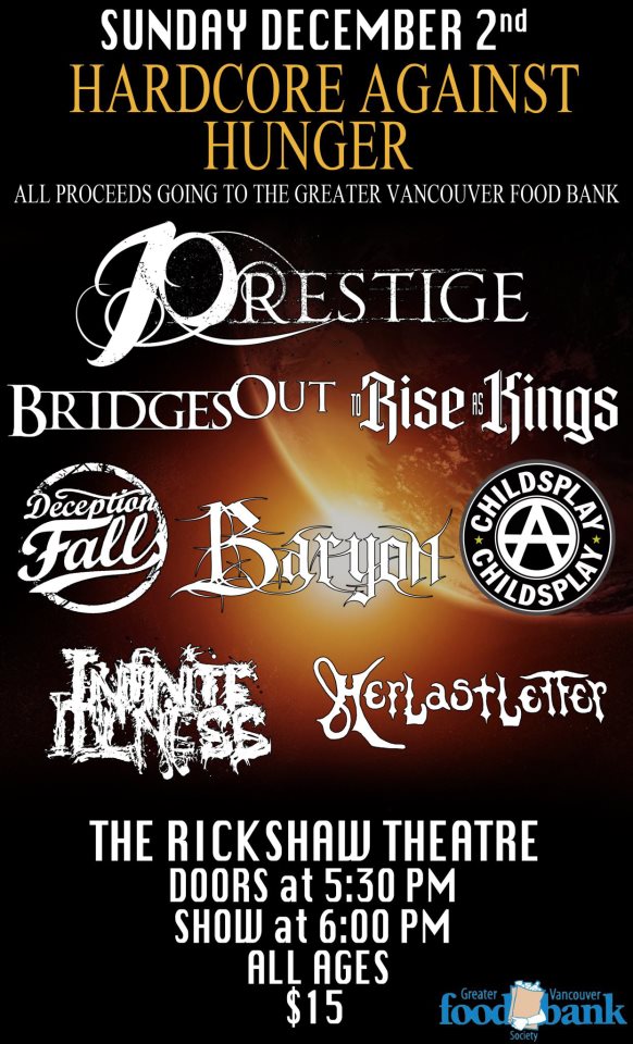 CANCELLED- Hardcore for Hunger: Prestige, Bridges Out, To Rise as Kings, Deception Falls, Baryon, Childsplay, Infinite Illness, Her Last Letter @ Rickshaw Theatre Dec 2 2012 - May 9th @ Rickshaw Theatre