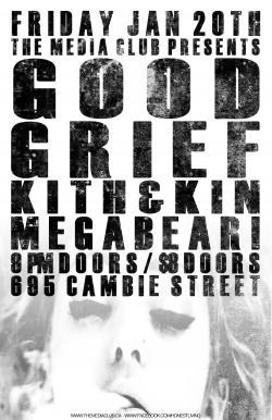 Resolution Wreckage: Good Grief, Kith & Kin, Megabear!! @ The Media Club Jan 20 2012 - Jun 30th @ The Media Club