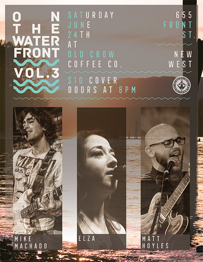 On The Waterfront Vol.3: Matt Hoyles, Elza, Mike Machado @ Old Crow Coffee Co. Jun 24 2017 - May 6th @ Old Crow Coffee Co.