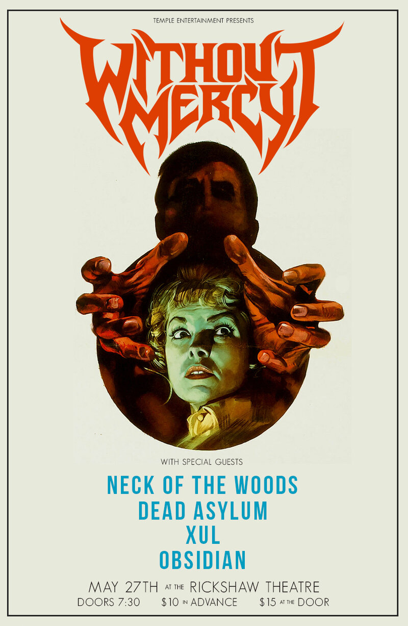 Without Mercy, Neck of the Woods, Dead Asylum, XUL, Obsidian @ Rickshaw Theatre May 27 2016 - May 6th @ Rickshaw Theatre