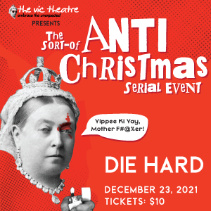 Anti Christmas &ndash; Die Hard - Jun 26th @ Vic Theatre