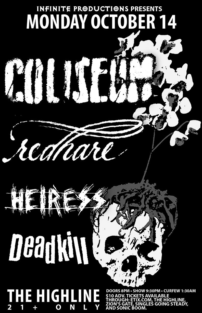Coliseum, Red Hare, Heiress, Deadkill @ Highline Oct 14 2013 - May 12th @ Highline