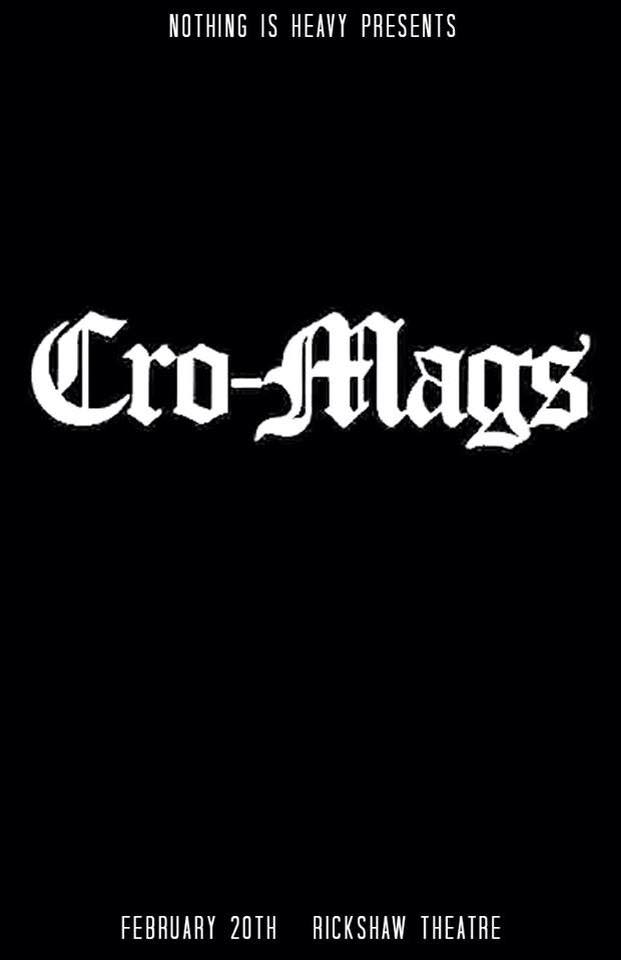 Cro-mags, Bishops Green, Power, Vacant State, Acquitted  @ Rickshaw Theatre Feb 20 2015 - May 6th @ Rickshaw Theatre