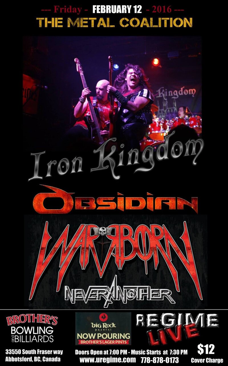 Iron Kingdom, Obsidian, Never Another, Warrborn @ Brothers Bowling and Billiards Feb 12 2016 - May 6th @ Brothers Bowling and Billiards