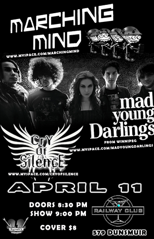 Marching Mind, Mad Young Darlings, Cry of Silence @ Railway Club Apr 11 2011 - May 6th @ Railway Club