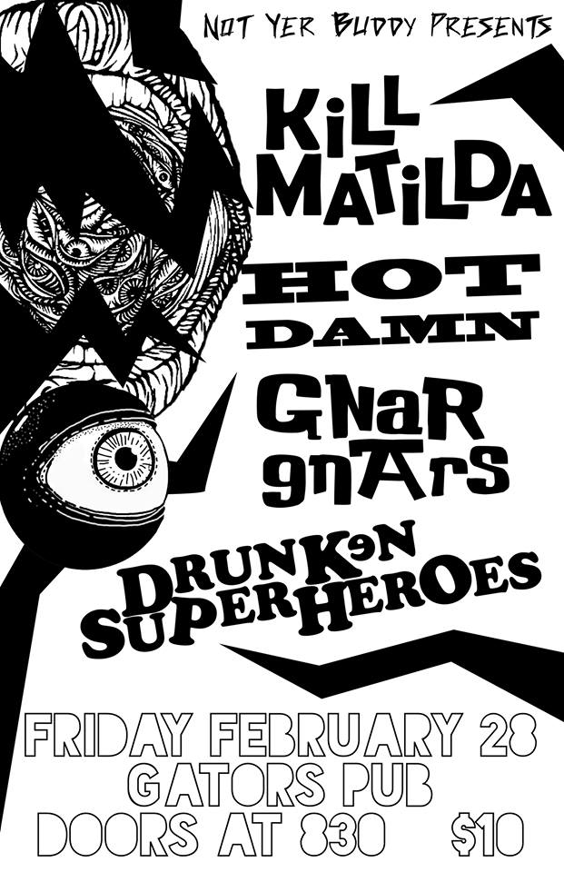 ISLAND INVASION: Kill Matilda, Hot Damn, The Gnar Gnars, Drunken Super Heroes @ Gator's Pub Feb 28 2014 - May 5th @ Gator's Pub