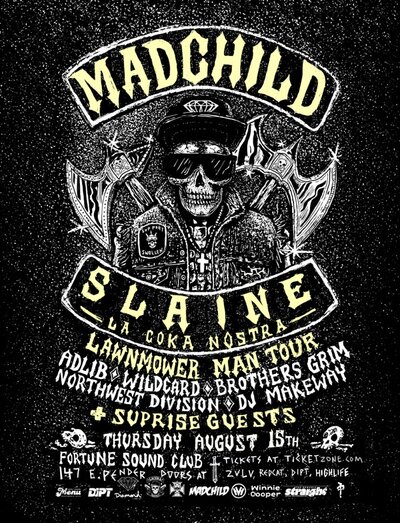 TOUR KICK OFF!: Madchild,  (& SLAINE  -La Coka Nostra), Adlib, Wild Card, Brothers Grim, Northwest Division, DJ Makeway, & surprise guests @ Fortune Sound Club Aug 15 2013 - May 1st @ Fortune Sound Club