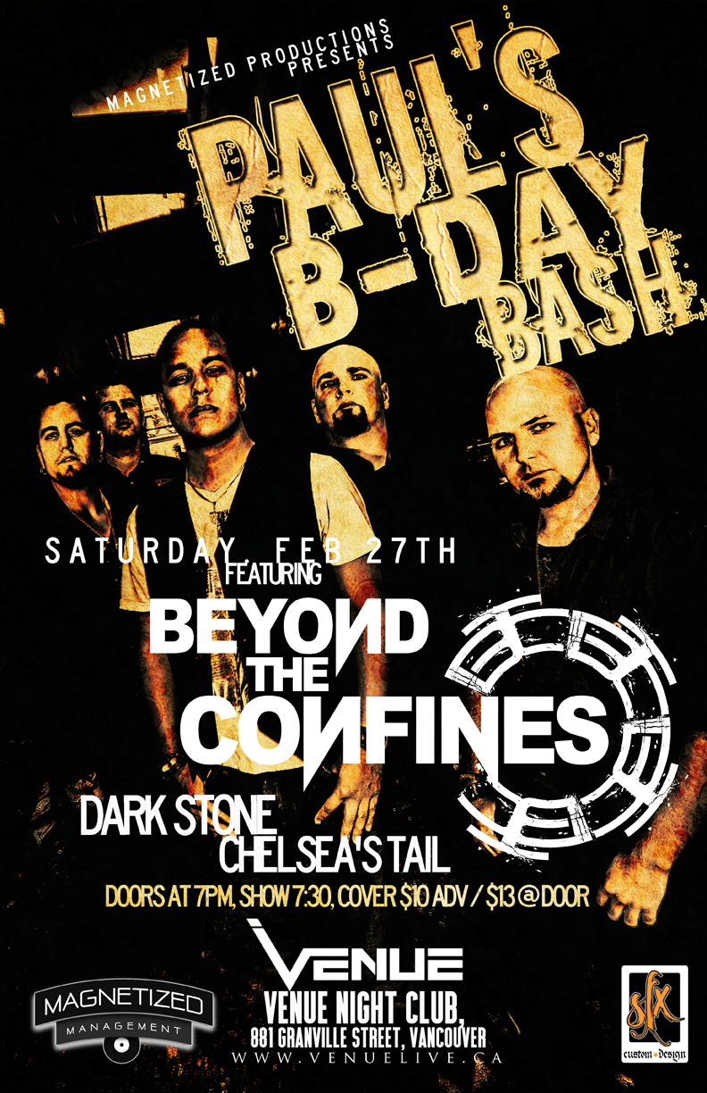 Paul's B-Day Bash: Beyond the Confines, Dark Stone, Chelsea's Tail @ Venue Feb 27 2016 - May 8th @ Venue