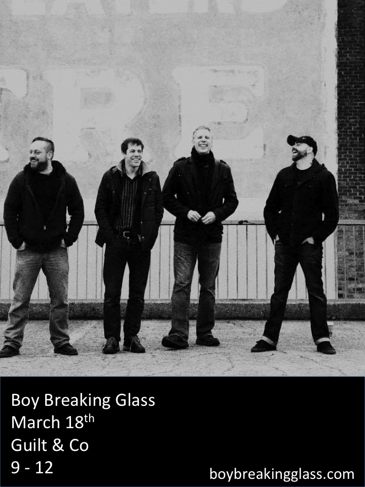 Local indie rock: Boy Breaking Glass @ Guilt & Co. Mar 18 2016 - May 7th @ Guilt & Co.