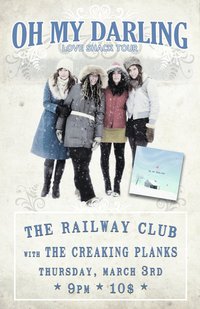 Oh My Darling, The Creaking Planks, Lindsay May @ Railway Club Mar 3 2011 - May 10th @ Railway Club