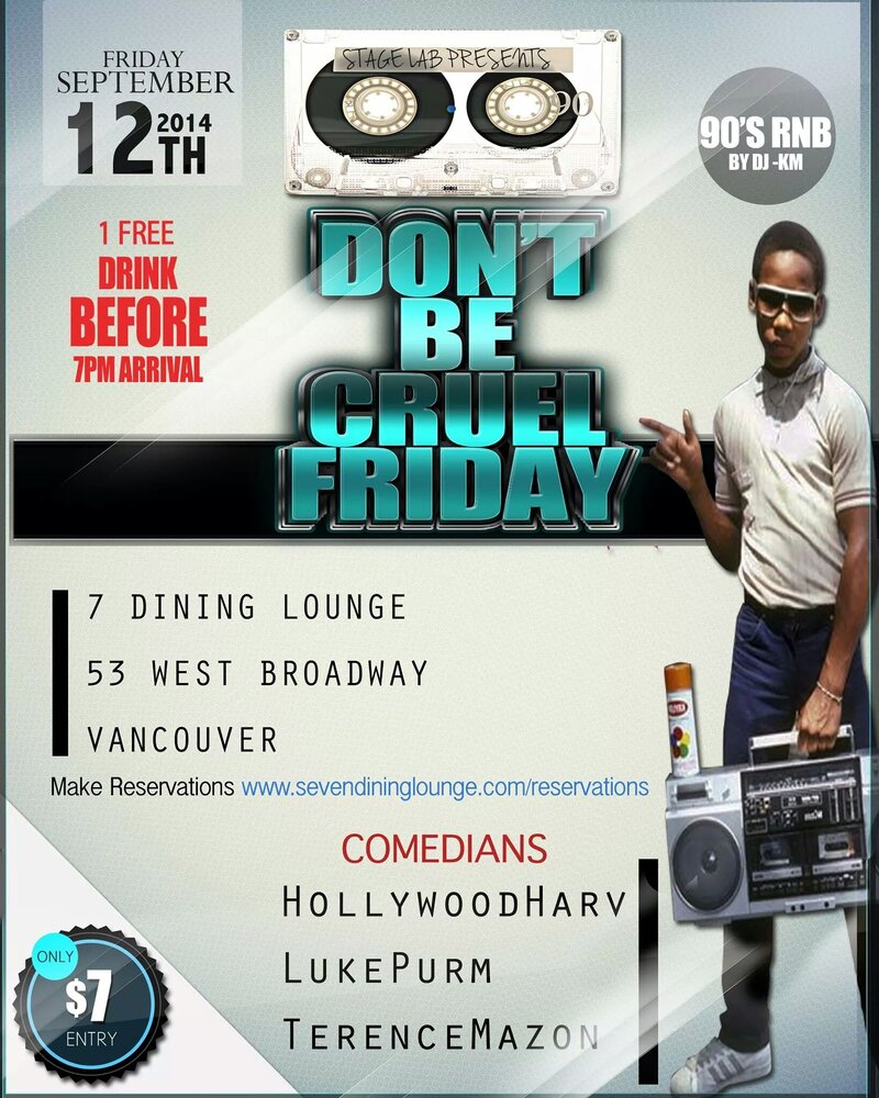 Don't Be Cruel Friday!: HollywoodHarv, LukePurm, TerenceMazon, DJ-KM @ Seven Dining Lounge Sep 12 2014 - Jun 16th @ Seven Dining Lounge