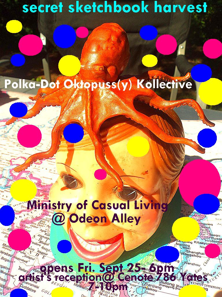 POlka-Dot Oktopuss(y) Kollective : Secret Sketchbook Harvest @ Odeon Alley Sep 25 2015 - Jul 22nd @ Odeon Alley