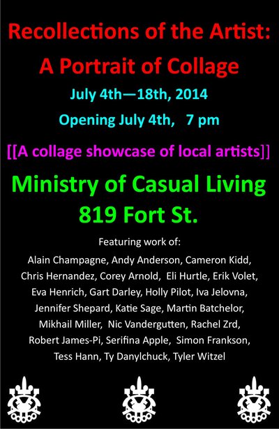 Recollections of the Artist: A Portrait of Collage @ 819 Fort St. Jul 4 2014 - Jun 16th @ 819 Fort St.