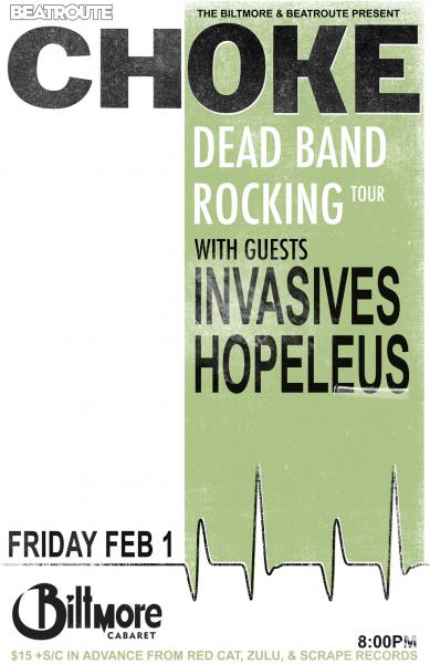 Local bands Hopeleus & Married to Music guys opening: Choke @ The Biltmore Cabaret Feb 1 2013 - May 6th @ The Biltmore Cabaret