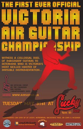The Official Canadian Air Guitar Championships 2005 @ Lucky Bar May 31 2005 - Jun 11th @ Lucky Bar