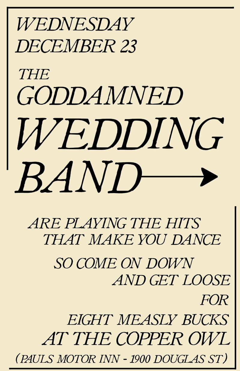 The God Damned Wedding Band - Christmas Eve Eve Show in Victoria: The Goddamned Wedding Band @ Copper Owl Dec 23 2015 - Jun 6th @ Copper Owl