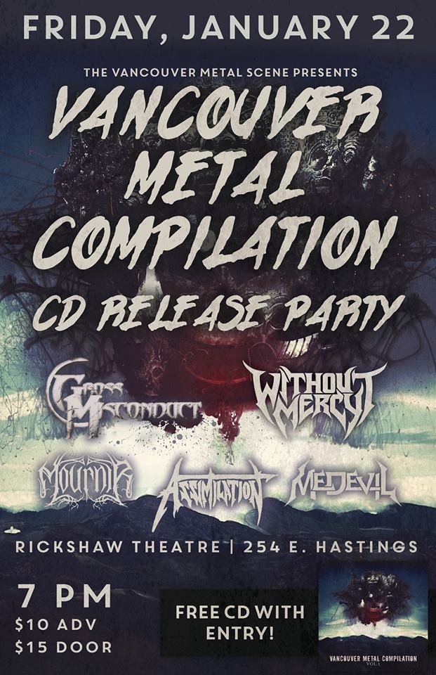 Vancouver Metal Compilation CD Release Party: Gross Misconduct, Without Mercy, Mournir, Assimilation, Medevil @ Rickshaw Theatre Jan 22 2016 - May 9th @ Rickshaw Theatre