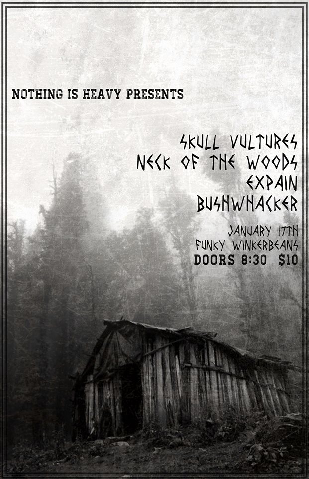Skull Vultures, Neck of the Woods, Expain, Bushwhacker @ Funky Winker Beans Jan 17 2015 - May 6th @ Funky Winker Beans