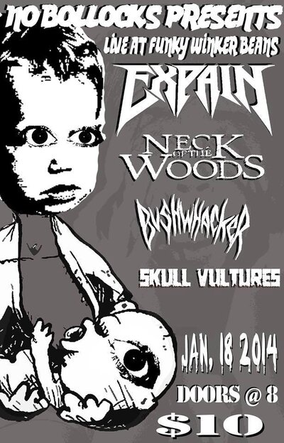 Expain, Neck of the Woods, Bushwhacker, Skull Vultures @ Funky Winker Beans Jan 18 2014 - May 6th @ Funky Winker Beans