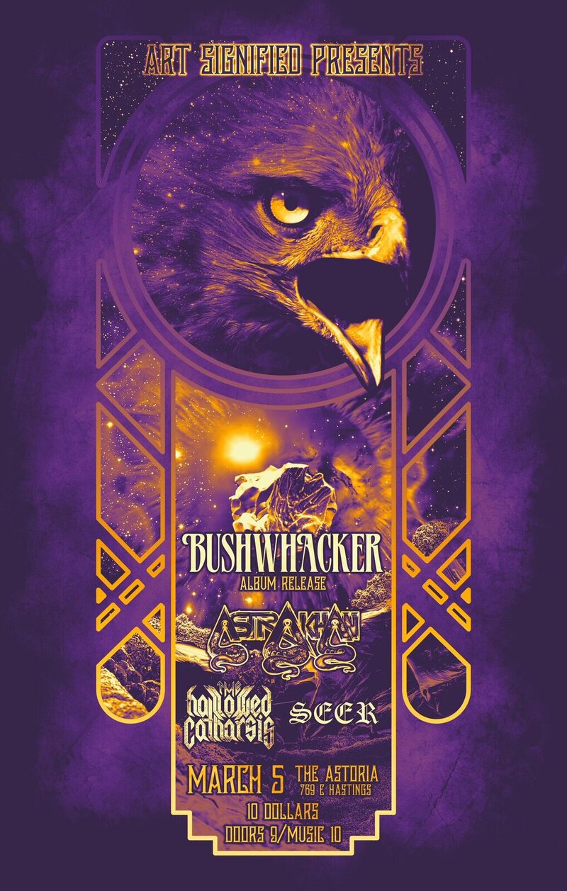 Bushwhacker (Album Release), Astrakhan, The Hallowed Catharsis, SEER @ The Astoria  Mar 5 2016 - May 9th @ The Astoria 