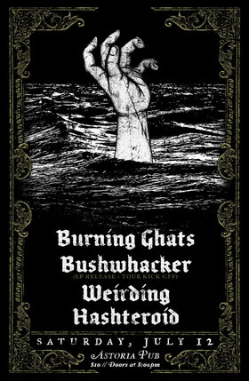 Bushwhacker Fish Guy EP Release: Burning Ghats, Bushwhacker, Weirding, Hashteroid  @ The Astoria  Jul 12 2014 - May 9th @ The Astoria 