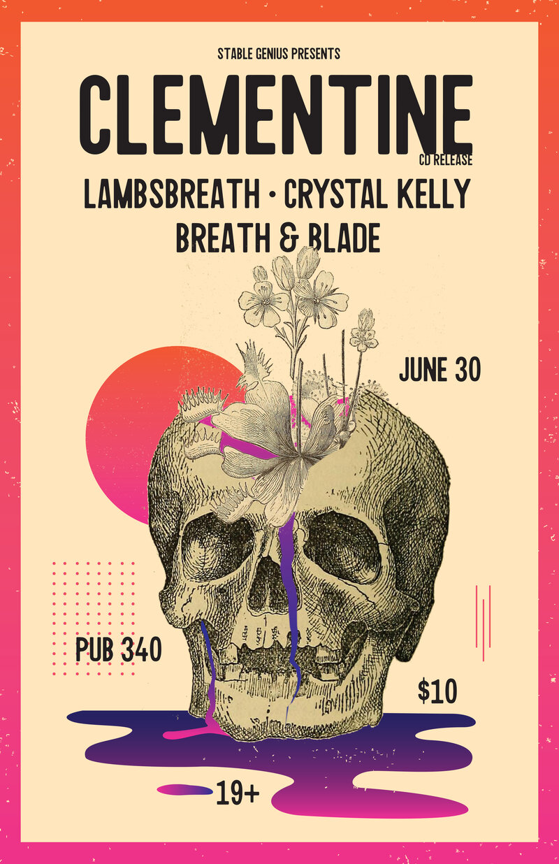 Clementine, LAMBSBREATH, Crystal Kelly, Breath & Blade @ Pub 340 Jun 30 2018 - May 6th @ Pub 340