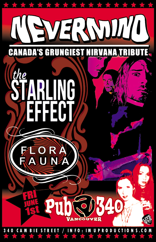Nevermind, The Starling Effect,  FLORAFAUNA @ Pub 340 Jun 1 2018 - May 7th @ Pub 340