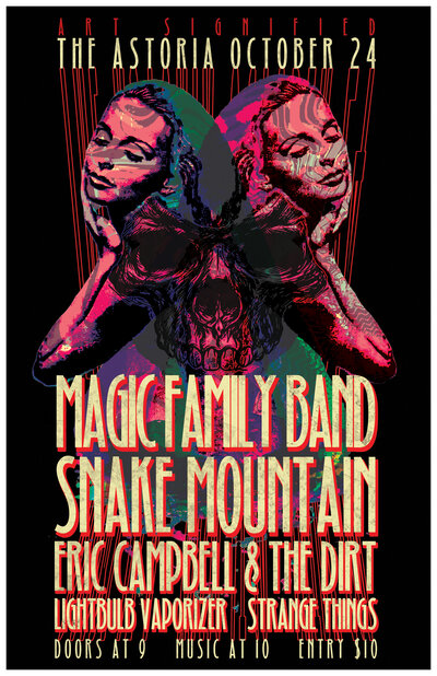 Magic Family Band, Snake Mountain, Eric Campbell & The Dirt, Ligthbulb Vaporizer, Strange Things @ The Astoria  Oct 24 2014 - May 27th @ The Astoria 