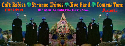 CULT BABIES RELEASE: Cult Babies, Strange Things, Jive Hands, Tommy Tone , Pinky Rose Variety Show @ The Astoria  Oct 17 2015 - May 6th @ The Astoria 