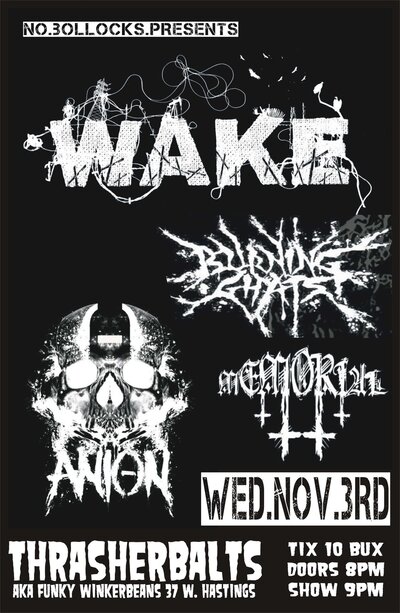 Wake, Burning Ghats, Anion, Memorial @ Funky Winker Beans Nov 3 2010 - May 16th @ Funky Winker Beans