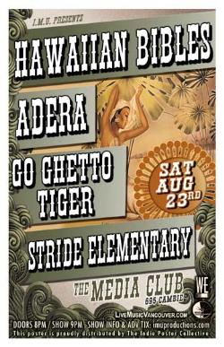 Hawaiian Bibles, ADERA, Go Ghetto Tiger, Stride Elementary @ The Media Club Aug 23 2008 - May 7th @ The Media Club