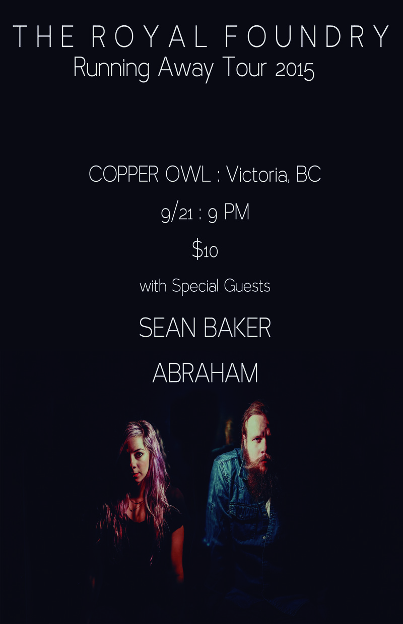 The Royal Foundry , Sean Baker, Abraham @ Copper Owl Sep 21 2015 - May 9th @ Copper Owl