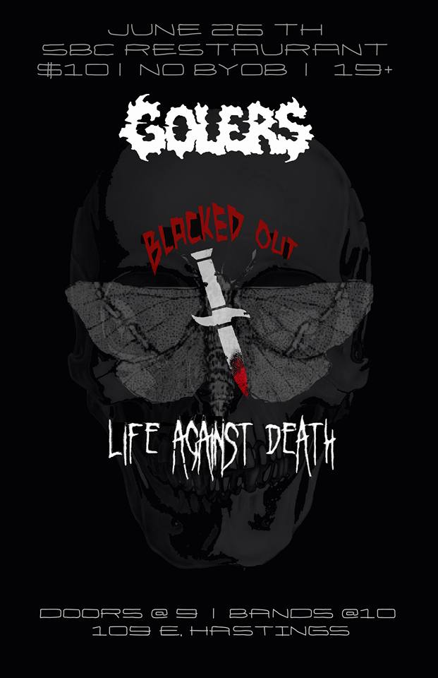 The Golers, Blacked Out, life against death @ SBC Restaurant Jun 26 2015 - May 15th @ SBC Restaurant