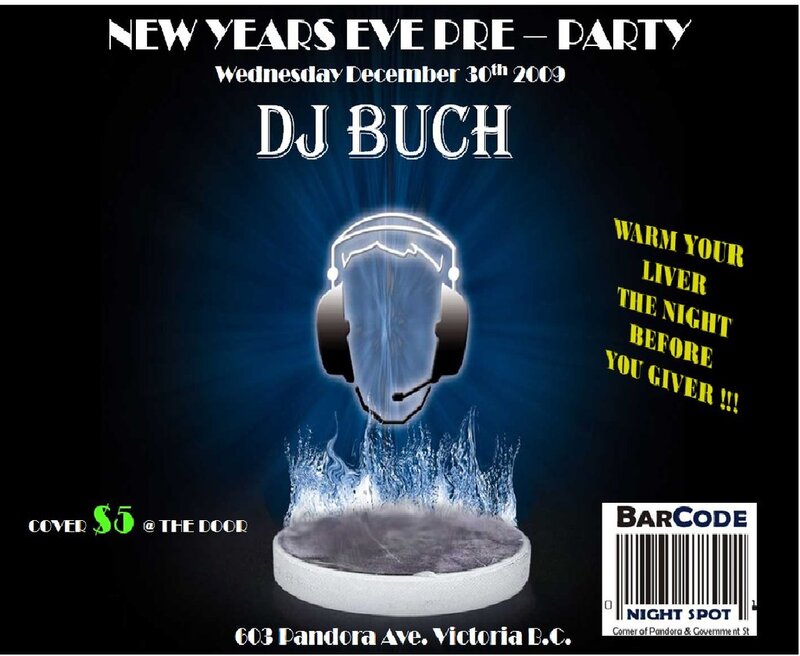 Warm Your Liver the Night Before You Giver: DJ Buch @ Barcode Dec 31 1969 - May 6th @ Barcode