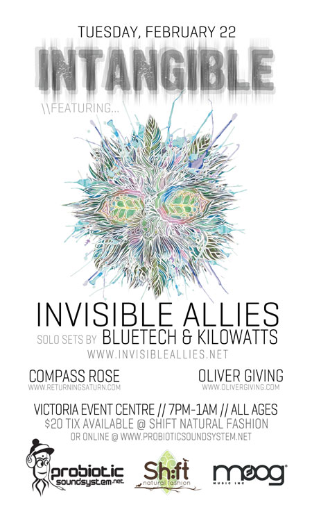 Intangible :: Feat Invisible Allies (Bluetech + KiloWatts): Invisible Allies, Bluetech, KiloWatts, Compass Rose, Oliver Giving @ Victoria Event Centre Feb 22 2011 - Jun 9th @ Victoria Event Centre