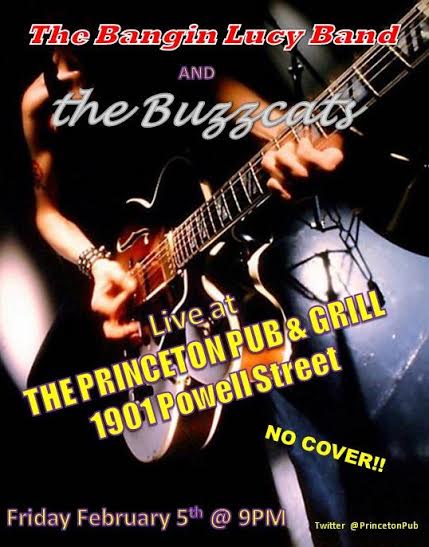 The Bangin Lucy Band, The Buzzcats @ Princeton Pub Feb 5 2016 - May 7th @ Princeton Pub