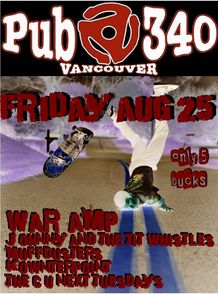 War Amp , Johnny and the Tit Whistles, Muffdusters, Kownterpoint, C U Next Tuesdays @ Pub 340 Aug 25 2017 - May 8th @ Pub 340