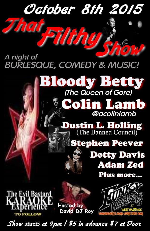 THAT FILTHY SHOW~~: DJ ROY, Bloody Betty, Colin Lamb, STEPHAN PEEVER, DUSTIN L HOLLING, DOTTY DAVIS, ADAM ZED @ Funky Winker Beans Oct 8 2015 - Jun 18th @ Funky Winker Beans