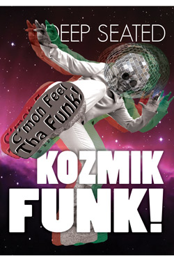 Kozmik Funk-Uh!-Verse: Deep Seated @ Kozmik Zoo - May 05, 2012